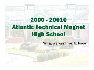 2000 - 20010 Atlantic Technical Magnet High School