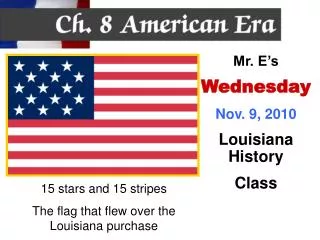 15 stars and 15 stripes The flag that flew over the Louisiana purchase