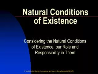 Natural Conditions of Existence