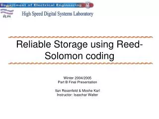 Reliable Storage using Reed-Solomon coding