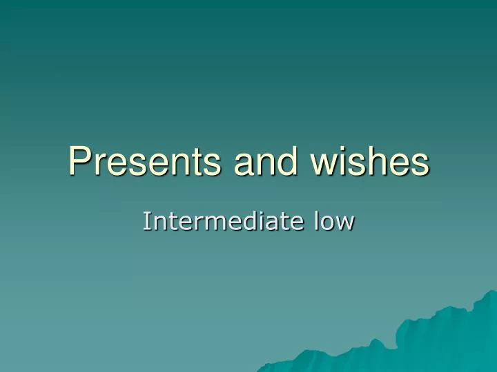 presents and wishes