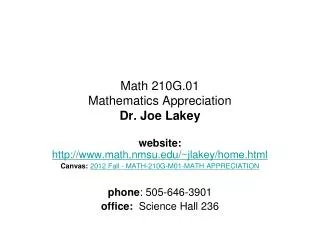 Math 210G.01 Mathematics Appreciation Dr. Joe Lakey