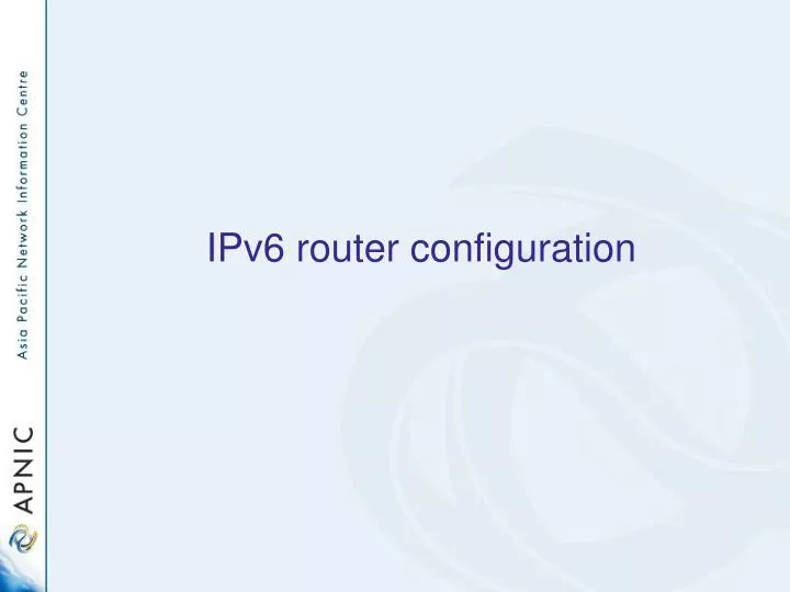ipv6 router configuration