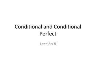 Conditional and Conditional Perfect