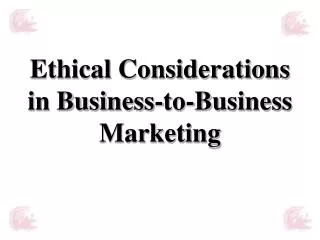 Ethical Considerations in Business-to-Business Marketing