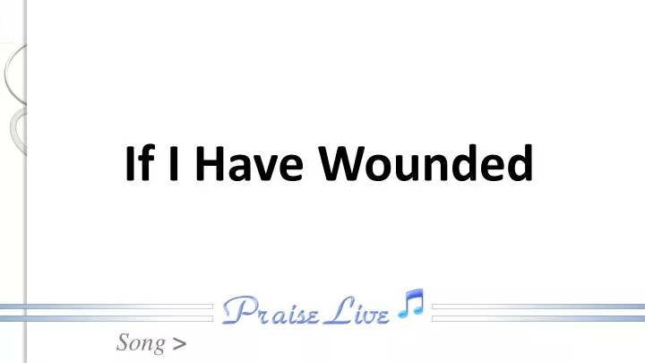 if i have wounded