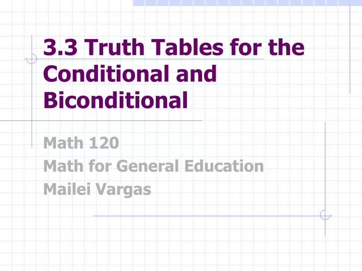 3 3 truth tables for the conditional and biconditional