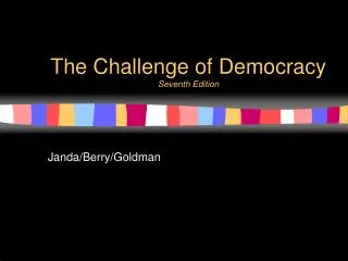 The Challenge of Democracy Seventh Edition