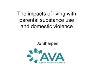 The impacts of living with parental substance use and domestic violence