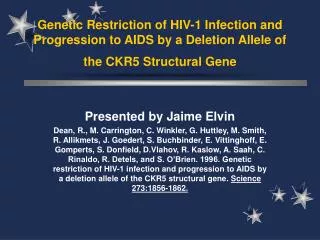 Genetic Restriction of HIV-1 Infection and Progression to AIDS by a Deletion Allele of the CKR5 Structural Gene