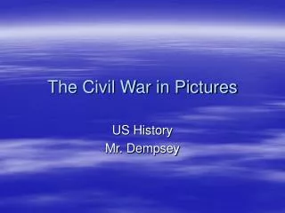 The Civil War in Pictures
