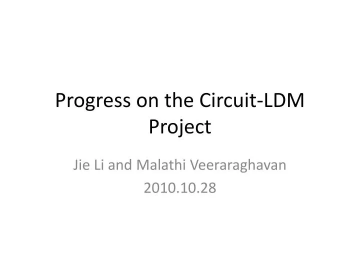 progress on the circuit ldm project