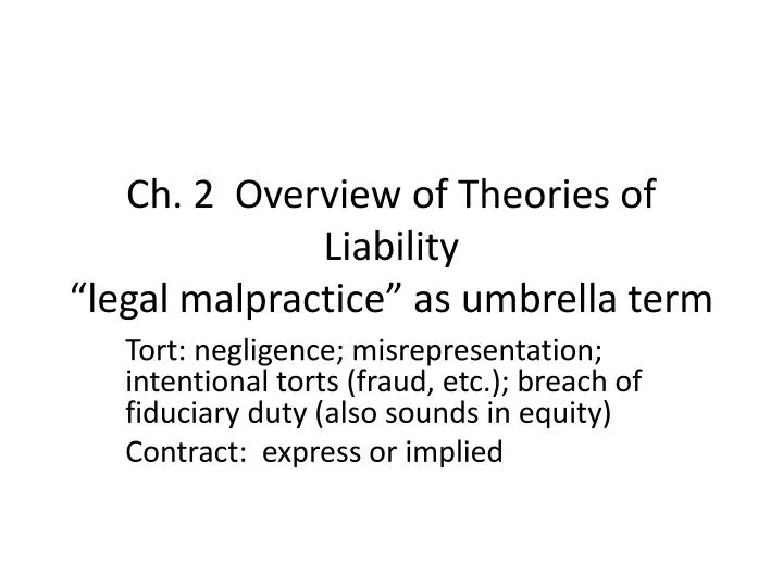 ch 2 overview of theories of liability legal malpractice as umbrella term