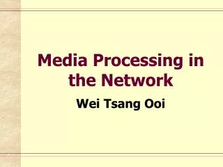 Media Processing in the Network