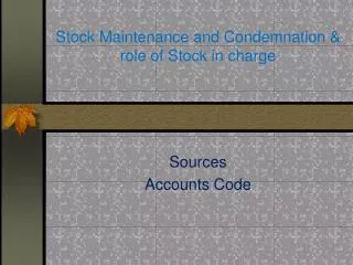 Stock Maintenance and Condemnation &amp; role of Stock in charge