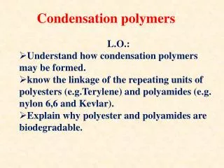 Condensation polymers