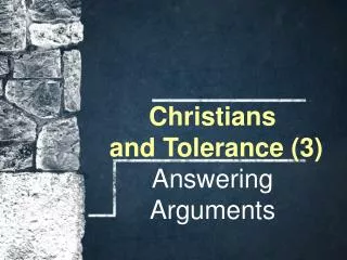 Christians and Tolerance (3) Answering Arguments