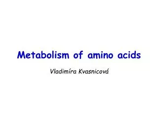 Metabolism of amino acids