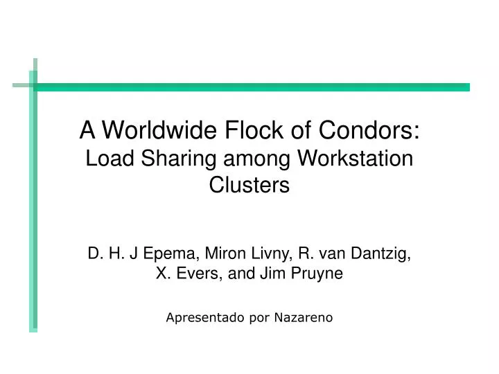 a worldwide flock of condors load sharing among workstation clusters