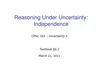 Reasoning Under Uncertainty: Independence