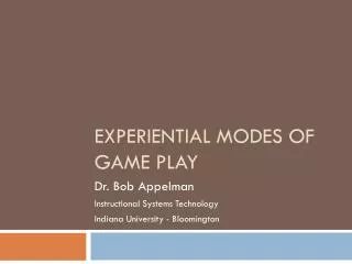 Experiential Modes of Game Play