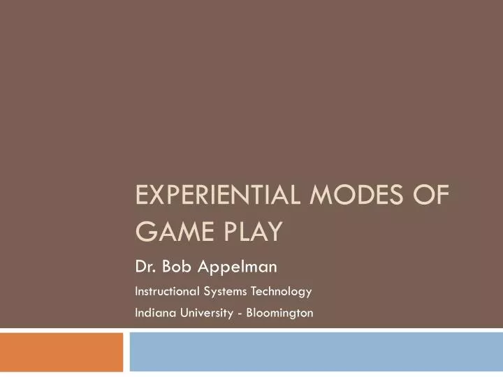 experiential modes of game play