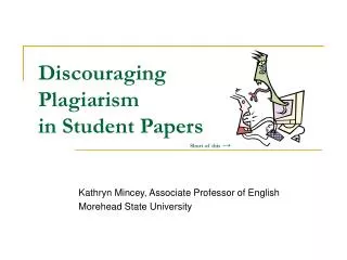 Discouraging Plagiarism in Student Papers 				 Short of this ?