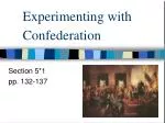 Experimenting with Confederation - slide 1
