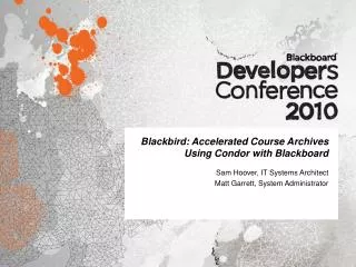 Blackbird: Accelerated Course Archives Using Condor with Blackboard