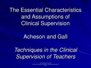 The Essential Characteristics and Assumptions of Clinical Supervision Acheson and Gall Techniques in the Clinical Super