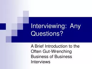 Interviewing: Any Questions?