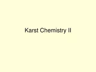 Karst Chemistry II