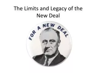The Limits and Legacy of the New Deal