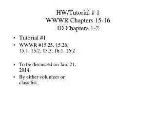 HW/Tutorial # 1 WWWR Chapters 15-16 ID Chapters 1-2