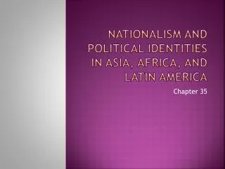 Nationalism and Political Identities in Asia, Africa, and Latin America