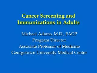Cancer Screening and Immunizations in Adults