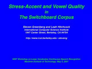 Stress-Accent and Vowel Quality in The Switchboard Corpus Steven Greenberg and Leah Hitchcock International Computer Sci