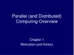 Parallel (and Distributed) Computing Overview - slide 1