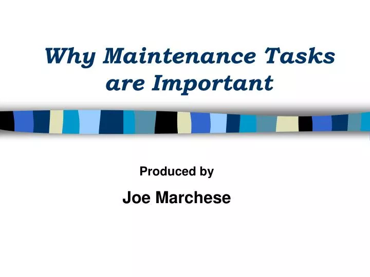 why maintenance tasks are important