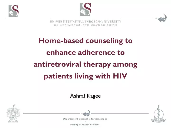 home based counseling to enhance adherence to antiretroviral therapy among patients living with hiv