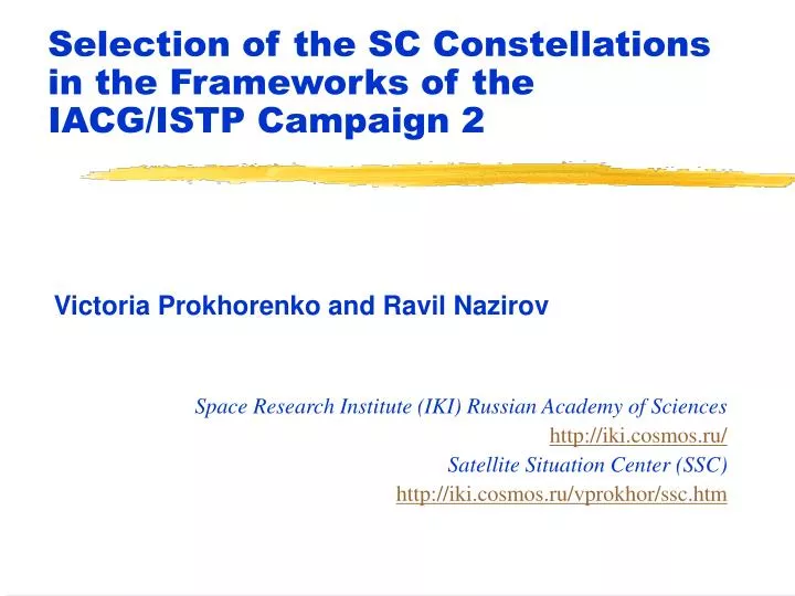selection of the sc constellations in the frameworks of the iacg istp campaign 2