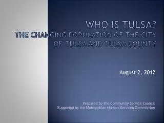 Who is tulsa ? The Changing population of the City of Tulsa and Tulsa county