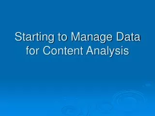 Starting to Manage Data for Content Analysis