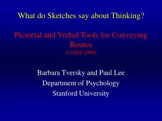 What do Sketches say about Thinking? Pictorial and Verbal Tools for Conveying Routes (COSIT 1999)