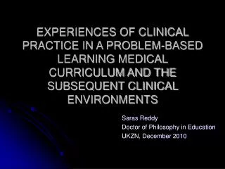 EXPERIENCES OF CLINICAL PRACTICE IN A PROBLEM-BASED LEARNING MEDICAL CURRICULUM AND THE SUBSEQUENT CLINICAL ENVIRONMENTS