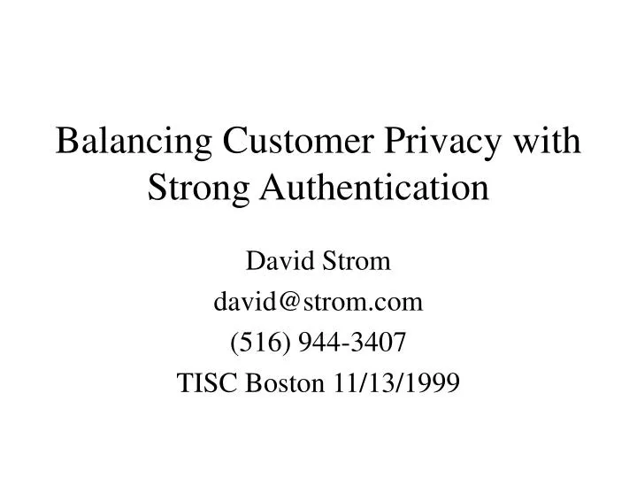 balancing customer privacy with strong authentication