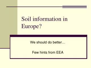 Soil information in Europe?