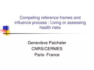 Competing reference frames and influence process : Living or assessing health risks