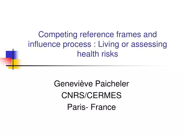 competing reference frames and influence process living or assessing health risks