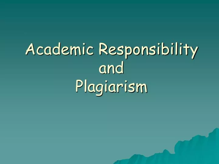 academic responsibility and plagiarism